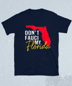 Where To Buy Don't Fauci My Florida Shirt