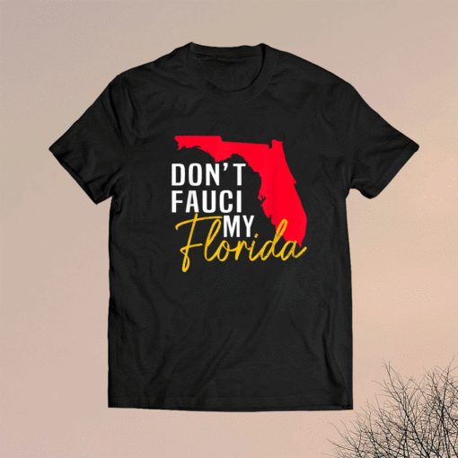 Where To Buy Don't Fauci My Florida Shirt