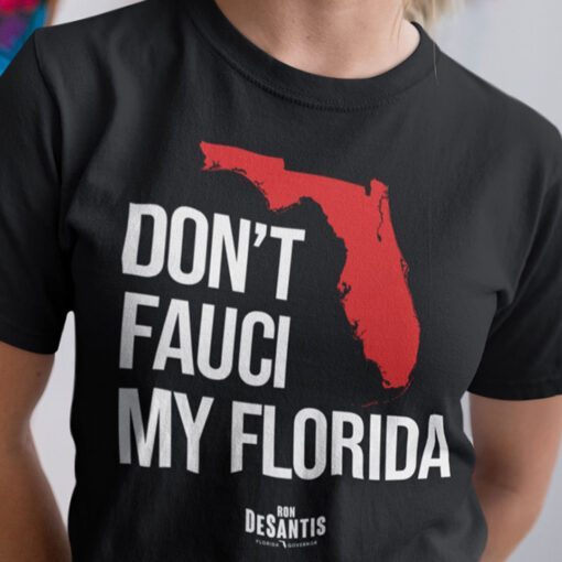 Don’t Fauci My Florida Shirt Ron Desantis