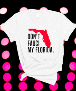 Don't Fauci My Florida Vintage Shirt