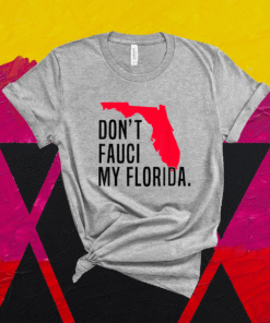 Don't Fauci My Florida Vintage Shirt