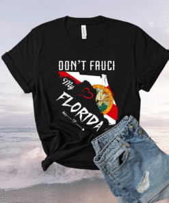 Don't Fauci my Florida Flag Vintage Florida Map Shirt