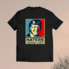 Funny Haters Gonna Hate President Donald Trump Shirt