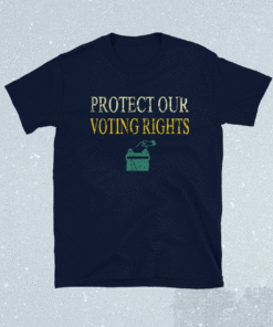 PROTECT OUR VOTING RIGHTS Shirt