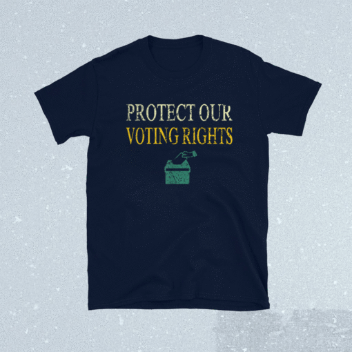 PROTECT OUR VOTING RIGHTS Shirt