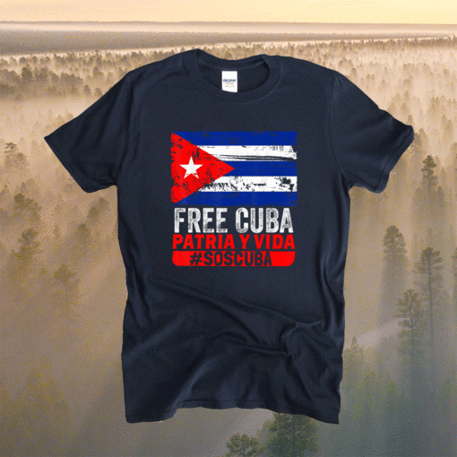 SOS Cuba Cuba Flag Cuban Fist Free Cuba Libre 2021 Cuban Shirt