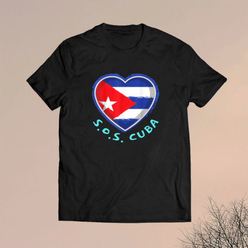 SOS Cuba Politics Protest Dictator Freedom Cuban Flag Heart Shirt