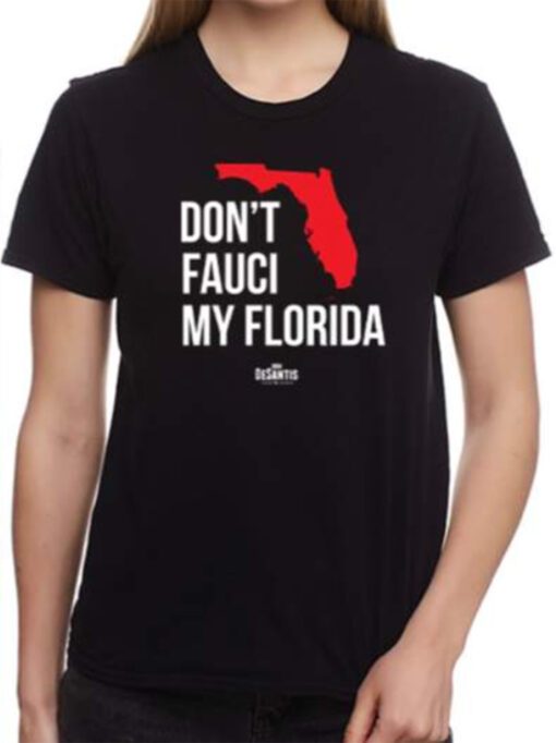 Don’t Fauci My Florida 2021 Shirt