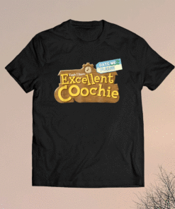 Yeah I Have Excellent Coochie Date Me Please Shirt