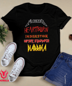 Nausea Heartburn Indigestion Upset Stomach Diarrhea Shirt