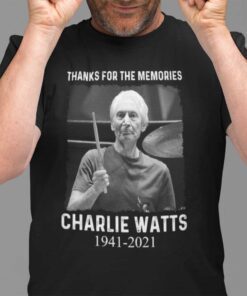 Thanks For The Memories Charlie Watts Shirt