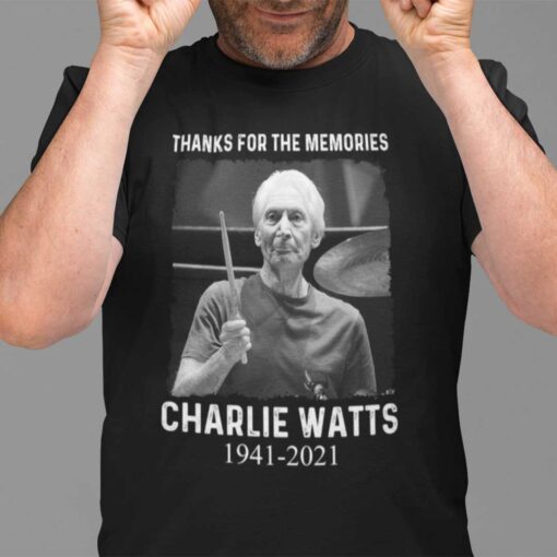 Thanks For The Memories Charlie Watts Shirt