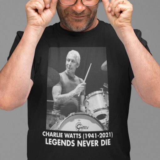 Rip Charlie Watts Legend Never Die 2021 Shirt