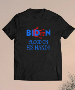 Biden Blood On His Hands Bring Trump Back Biden Handprint Shirt