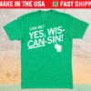 Can We Yes Wis Can Sin Shirt