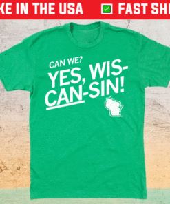 Can We Yes Wis Can Sin Shirt