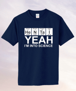 Helium Nitrogen Tantalum Iodine yeah i’m into science shirt