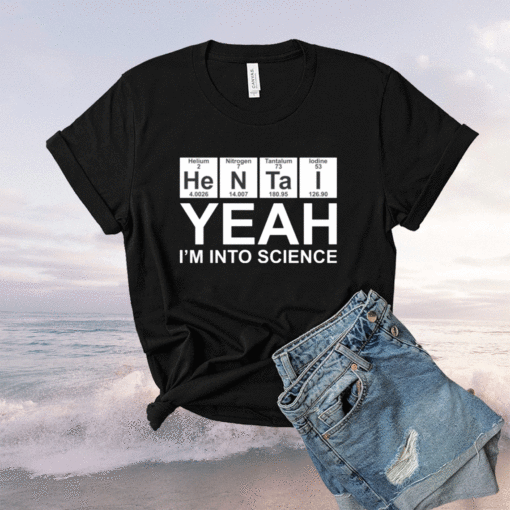 Helium Nitrogen Tantalum Iodine yeah i’m into science shirt