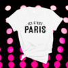 Ici C'est Paris This Is Paris Bonjour To Paris Shirt