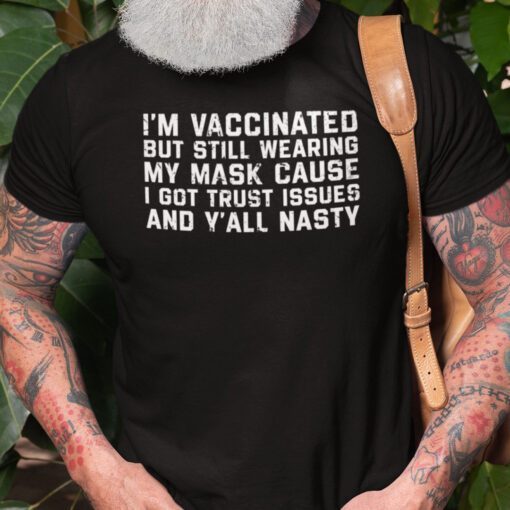 I’m Vaccinated But Still Wear A Mask Pro Mask Pro Vaccine Shirt