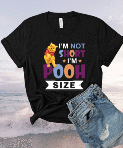 I’m short i’m short i’m pooh size shirt