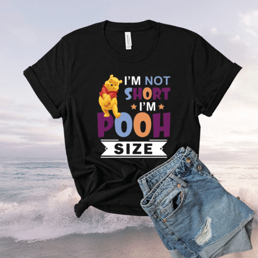 I’m short i’m short i’m pooh size shirt