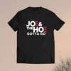 Joe's Gotta Go Meme Biden Funny Shirt