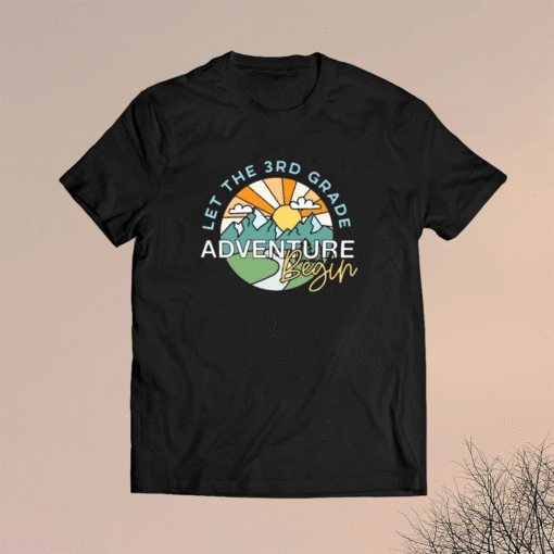 Let the 3rd grade adventure begin shirt