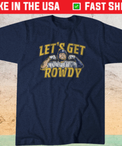 Let's Get Rowdy Milwaukee Shirt