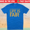 Life is Fair at the State Fair Shirt