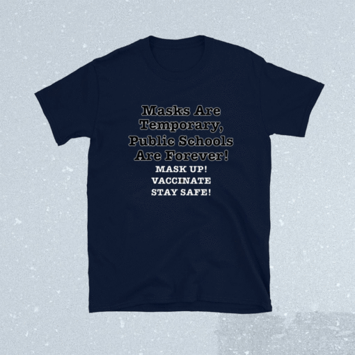 Makes are temporary public schools are forever shirt