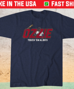 Ozzie Touch Em Albies Shirt