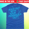 Rock Out With Your Peninsula Out Shirt