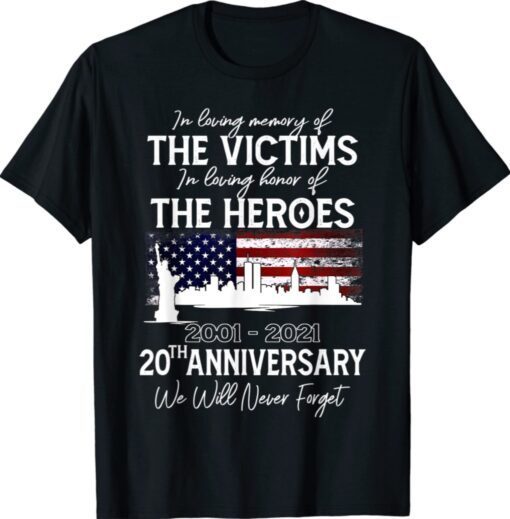 20th Anniversary 09 11 01 Never Forget Shirt