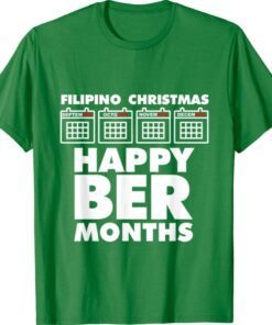 FILIPINO CHRISTMAS (GREEN) HAPPY BER MONTHS Shirt