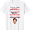 I Think The Twilight Movies Are Awesome Shirt