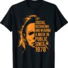 Social Distancing And Wearing A Mask In Public Since 1978 Shirt