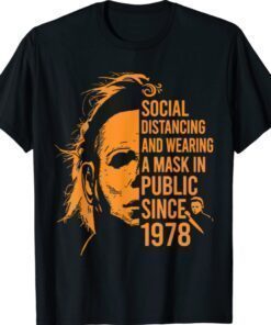 Social Distancing And Wearing A Mask In Public Since 1978 Shirt