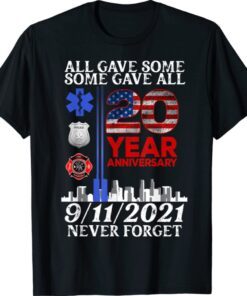 Vintage All Gave Some Some Gave All 20 Year 911 Memorial Never Forget Shirt