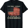 The Final Variant Is Called Communism Shirt