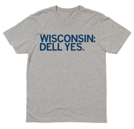 Wisconsin Dell Yes Shirt