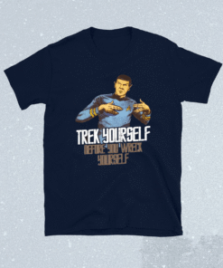 Spock trek yourself before you wreck yourself shirt