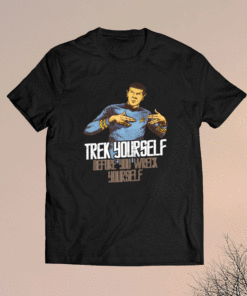 Spock trek yourself before you wreck yourself shirt