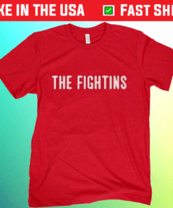 The Fightins PHL Shirt