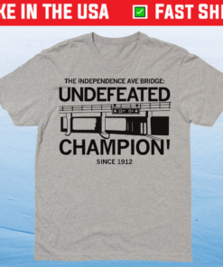 The Independence Ave Bridge Undefeated Champion Since 1912 Shirt