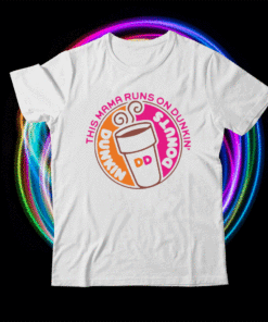 This mama runs on dunkin donuts shirt