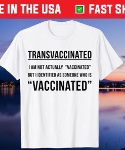 Trans Vaccinated Cute Vaccine Meme Humor T-Shirt