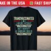 Trans Vaccinated Vaccine Meme T-Shirt