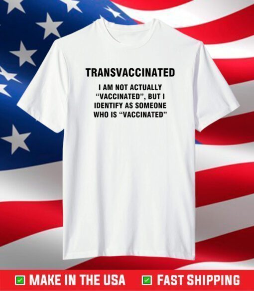 Transvaccinated definition Shirt