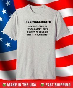 Transvaccinated definition Shirt